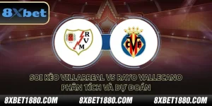 soi kèo Villarreal vs Rayo Vallecano